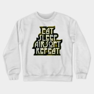 Eat.Sleep.Airsoft.Repeat Green Camo Style Crewneck Sweatshirt